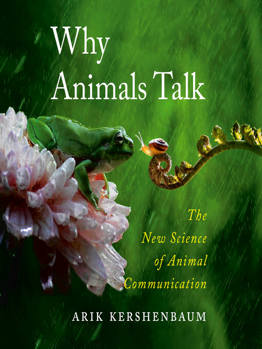 Title details for Why Animals Talk by Arik Kershenbaum - Available